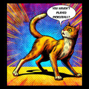 You Haven’t Played Pickleball Cat Graphic T-Shirt