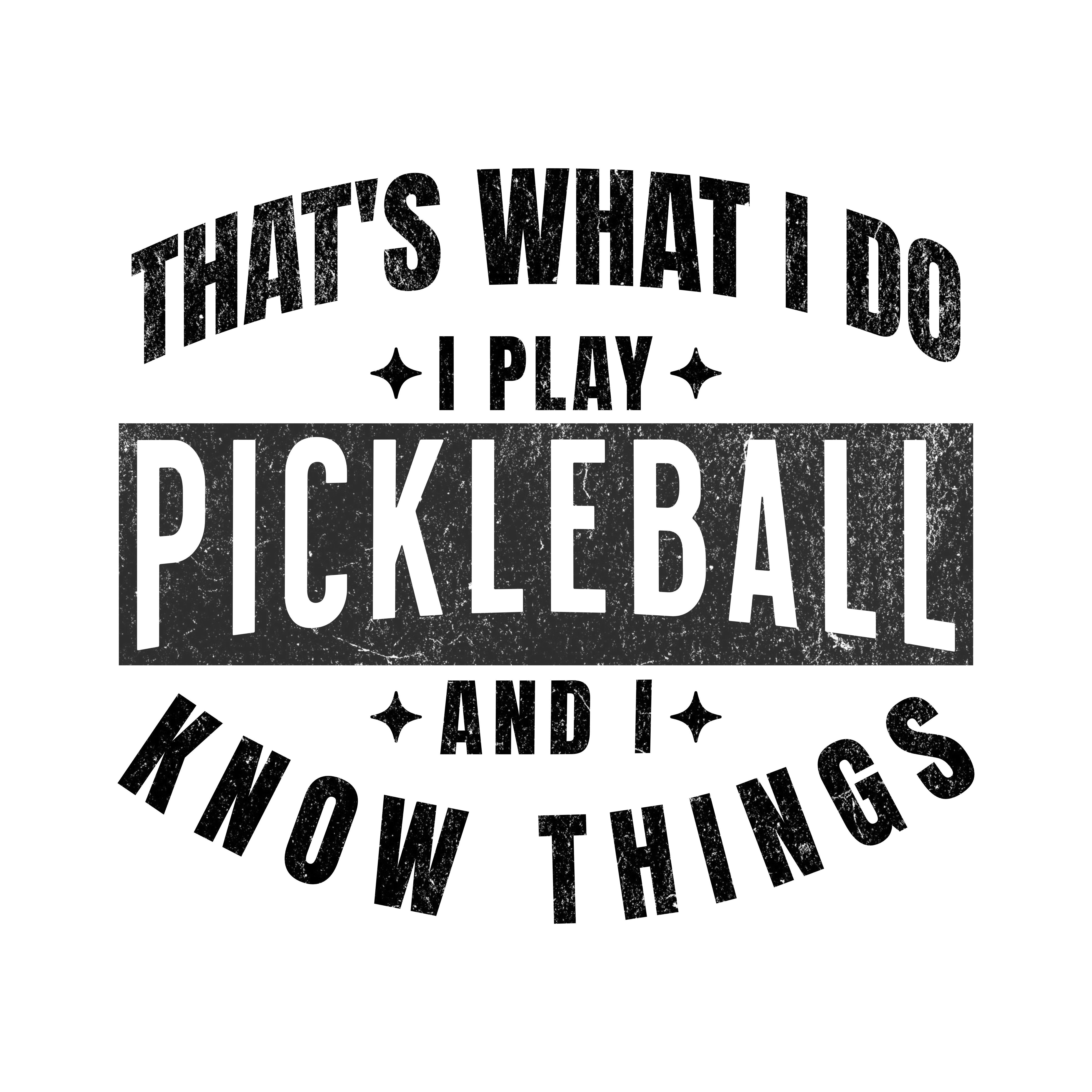 I Play Pickleball and I Know Things Graphic T-Shirt